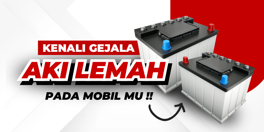 Kenali Gejala Aki Lemah Pada Mobil Anda