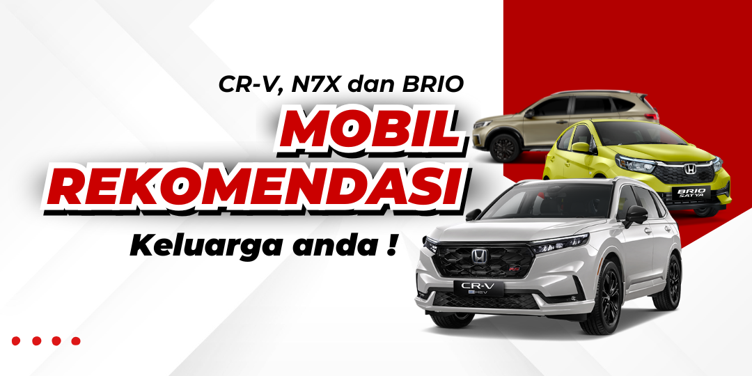 Honda CR-V,  N7X dan Brio Menjadi Mobil Rekomendasi Terbaik Keluarga 2024