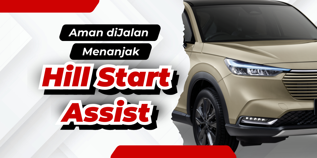 Aman Saat Tanjakan, Hill Start Assist Fitur Keamanan dari Honda