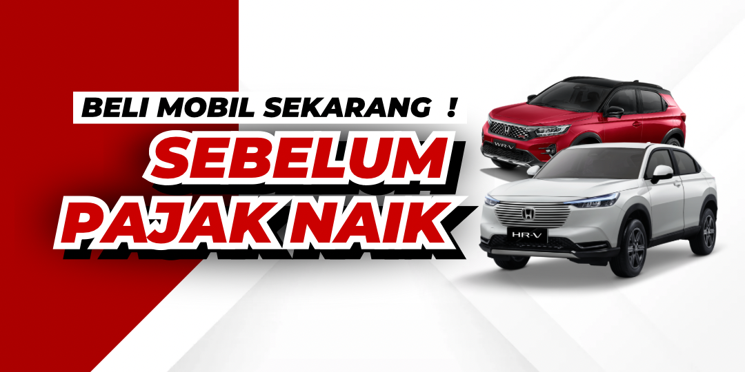 Jangan Tunda Lagi! Beli Mobil Honda Sebelum Pajak Naik Januari 2025!