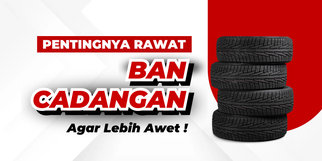 Ban Cadangan Lama Tak Dipakai, Berikut Cara Merawatnya