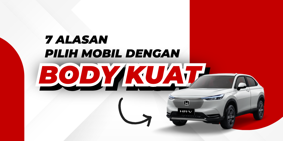 7 Alasan Memilih Mobil dengan Bodi yang Kuat
