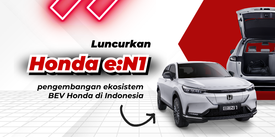 Luncurkan Honda e:N1, Awal Pengembangan Ekosistem BEV Honda di Indonesia