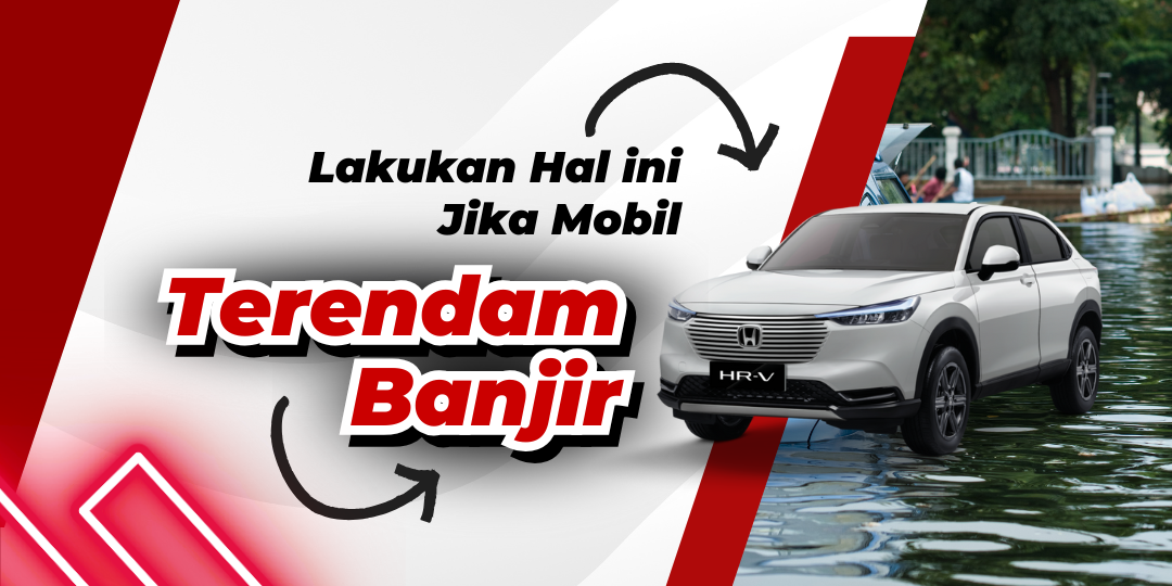 Tips yang Perlu Dilakukan Jika Mobil Terendam Banjir
