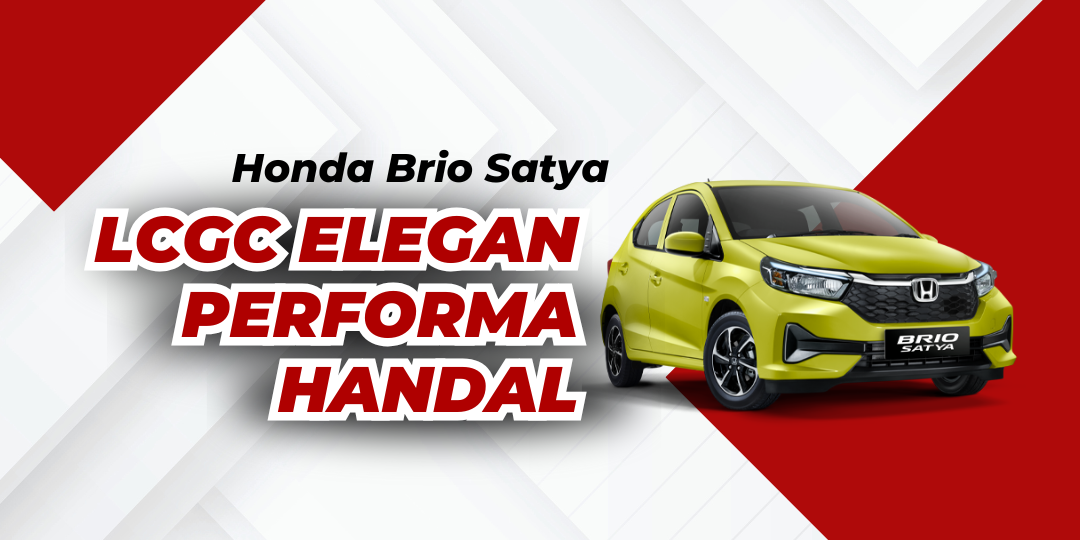 All New Honda Brio Satya: LCGC Elegan Performa Handal