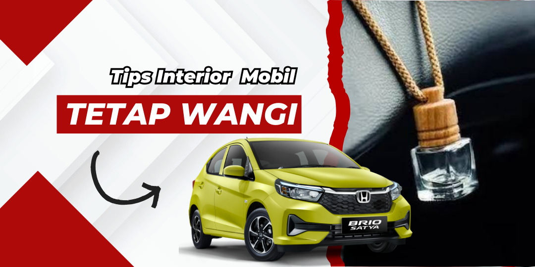 Tips Agar Interior Mobil Tetap Wangi