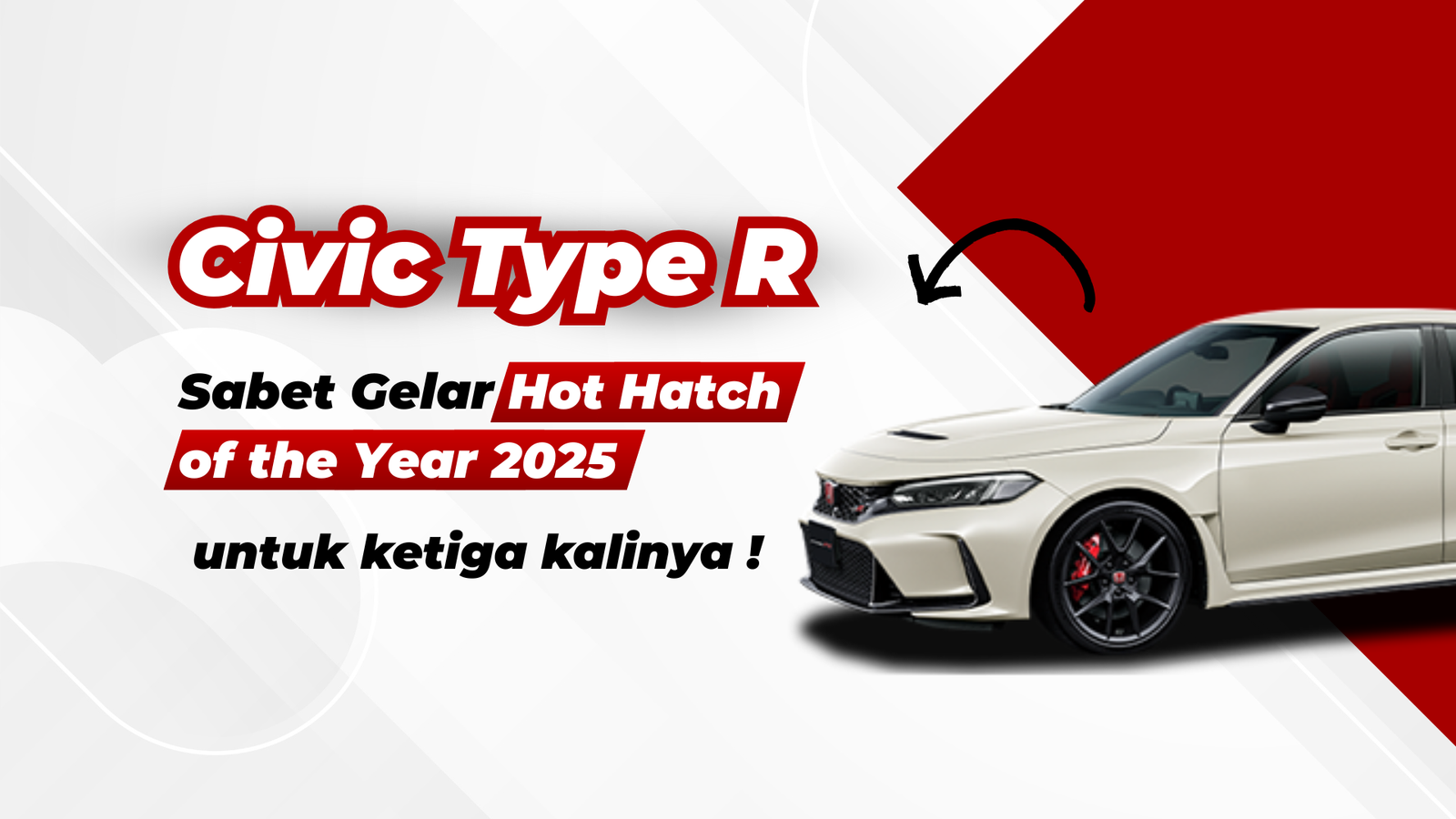 Civic Type R Raih Ketiga Kalinya Gelar Hot Hatch of the Year di 2025