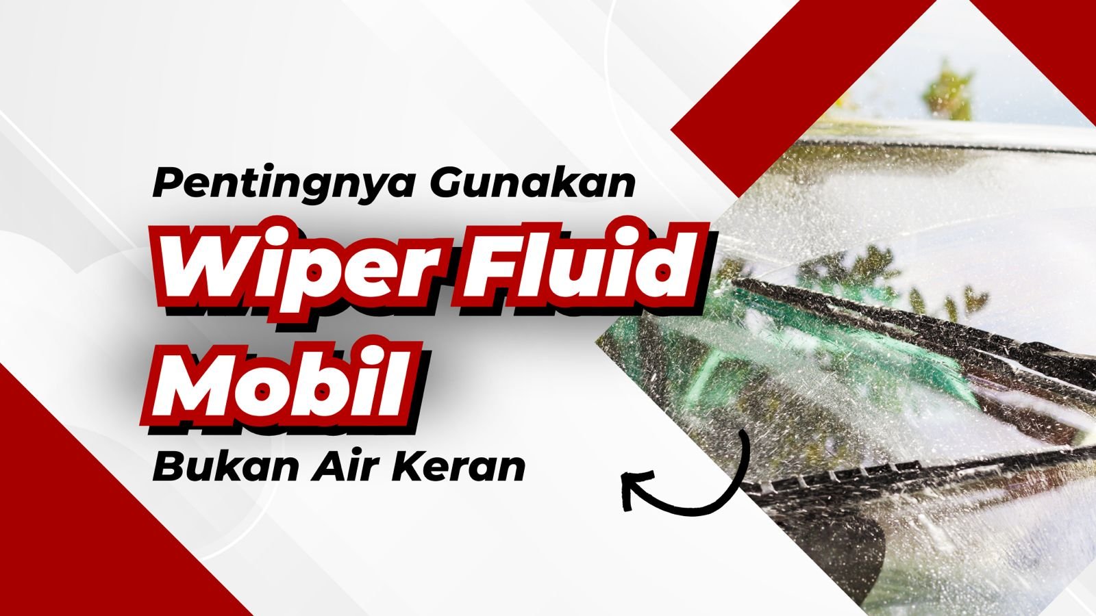 Pentingnya Menggunakan Wiper Fluid Mobil, Bukan Air Kran