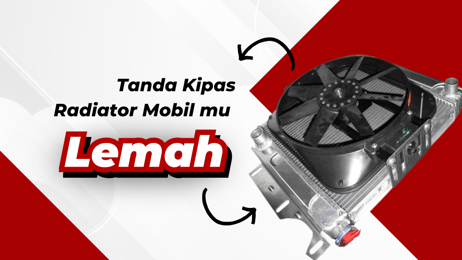 Tanda Kipas Radiator Mobil Anda Sudah Melemah