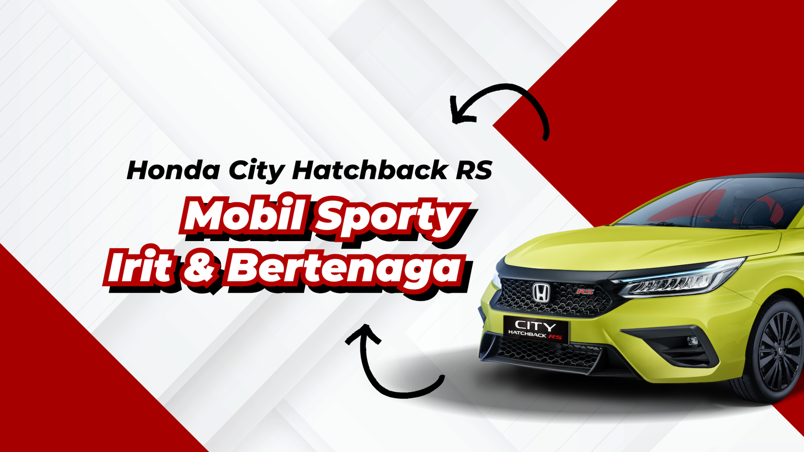 New Honda City Hatchback RS, Mobil Sporty Irit yang Bertenaga Tinggi Di Kelasnya