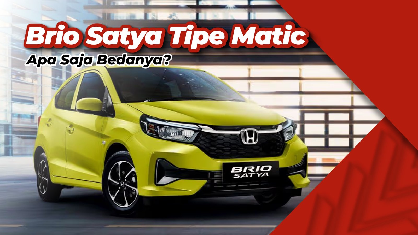 Baru! Honda Brio Satya Tipe Matic, Apa Saja Beda nya?