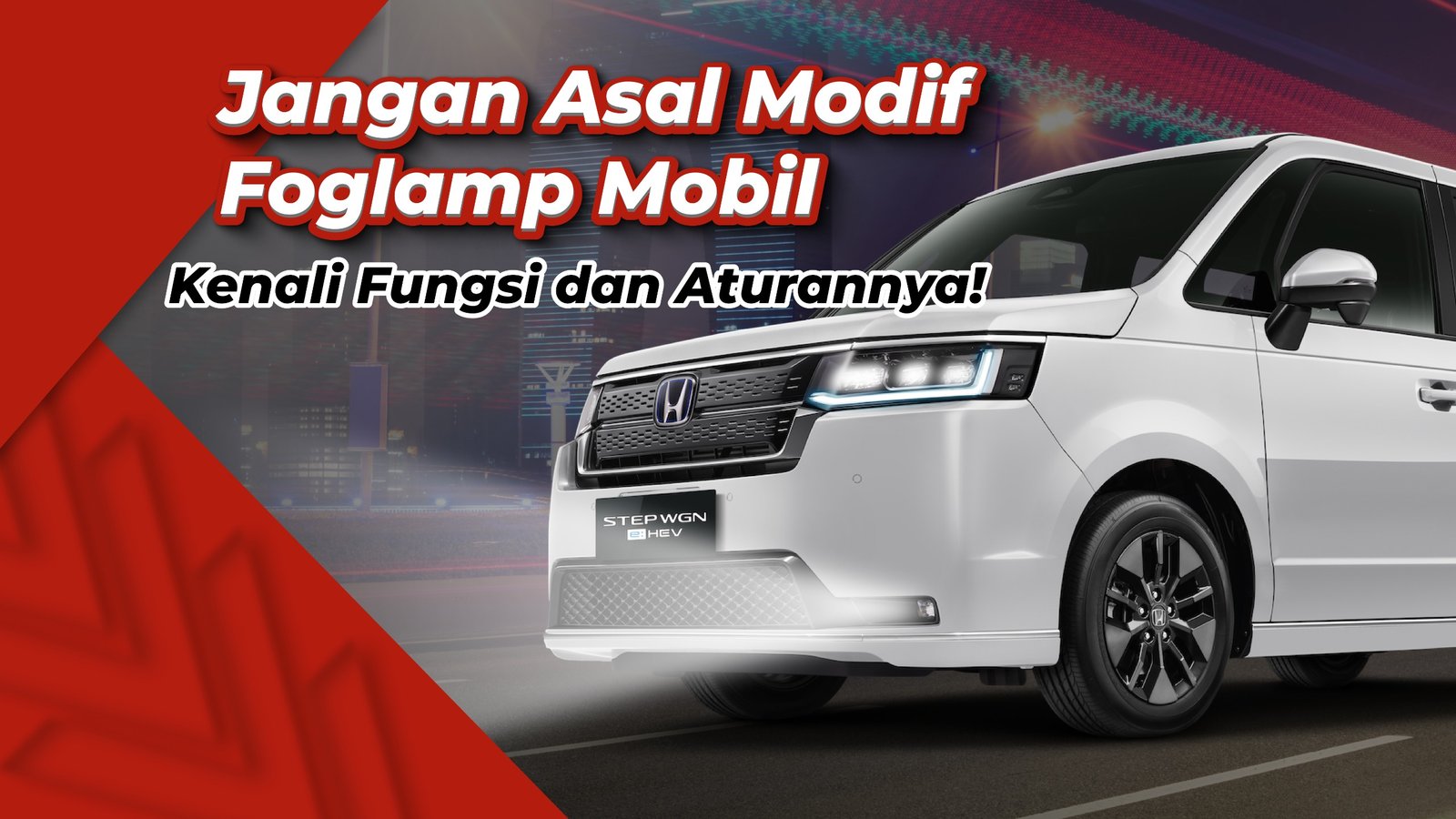 Jangan Asal Modif Foglamp Mobil, Kenali Fungsi dan Aturannya