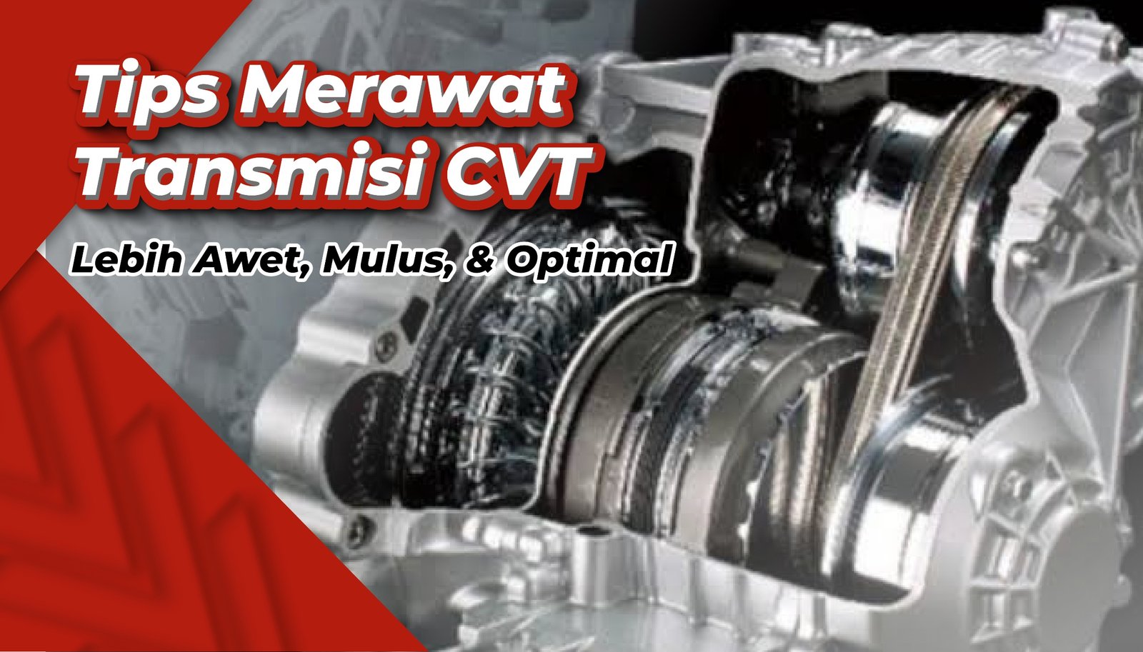 Tips Merawat Transmisi CVT Mobil agar Awet, Halus, dan Tetap Optimal