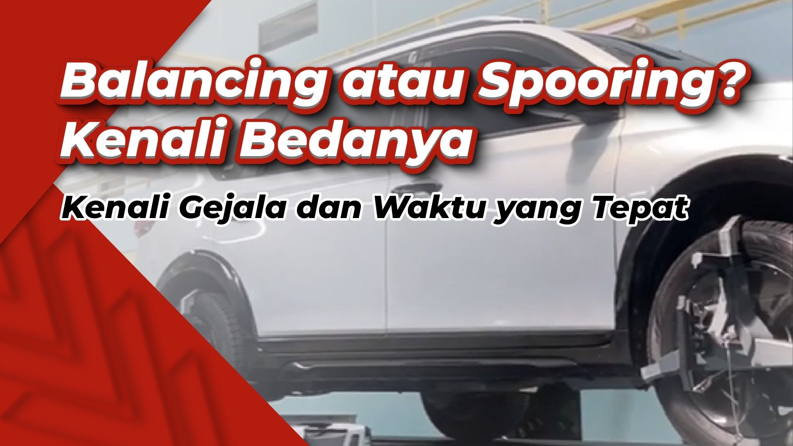 Apa Beda Gejala Mobil Perlu Balancing dan Perlu Spooring? Kenali Bedanya