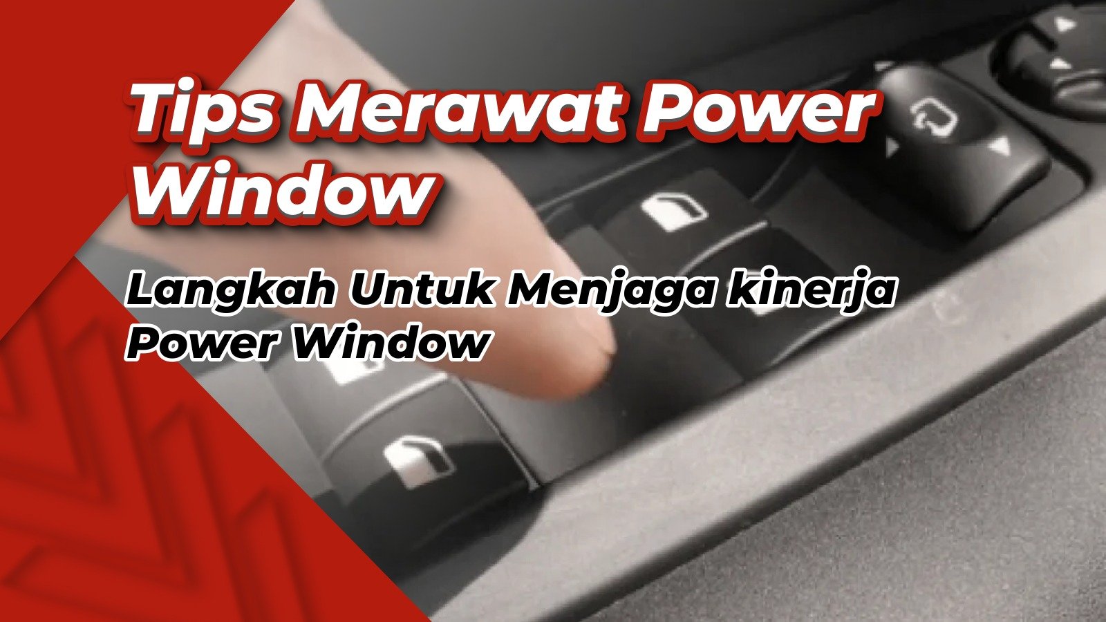 Tips Merawat Power Window Mobil Agar Tetap Halus dan Tidak Seret