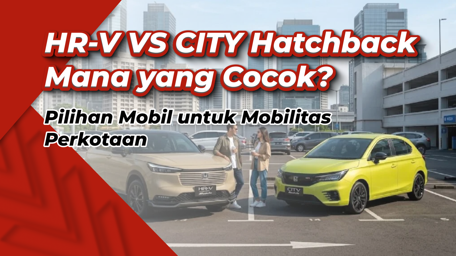 Honda HR-V vs Honda City Hatchback, Mana yang Cocok untuk Jalanan Kota