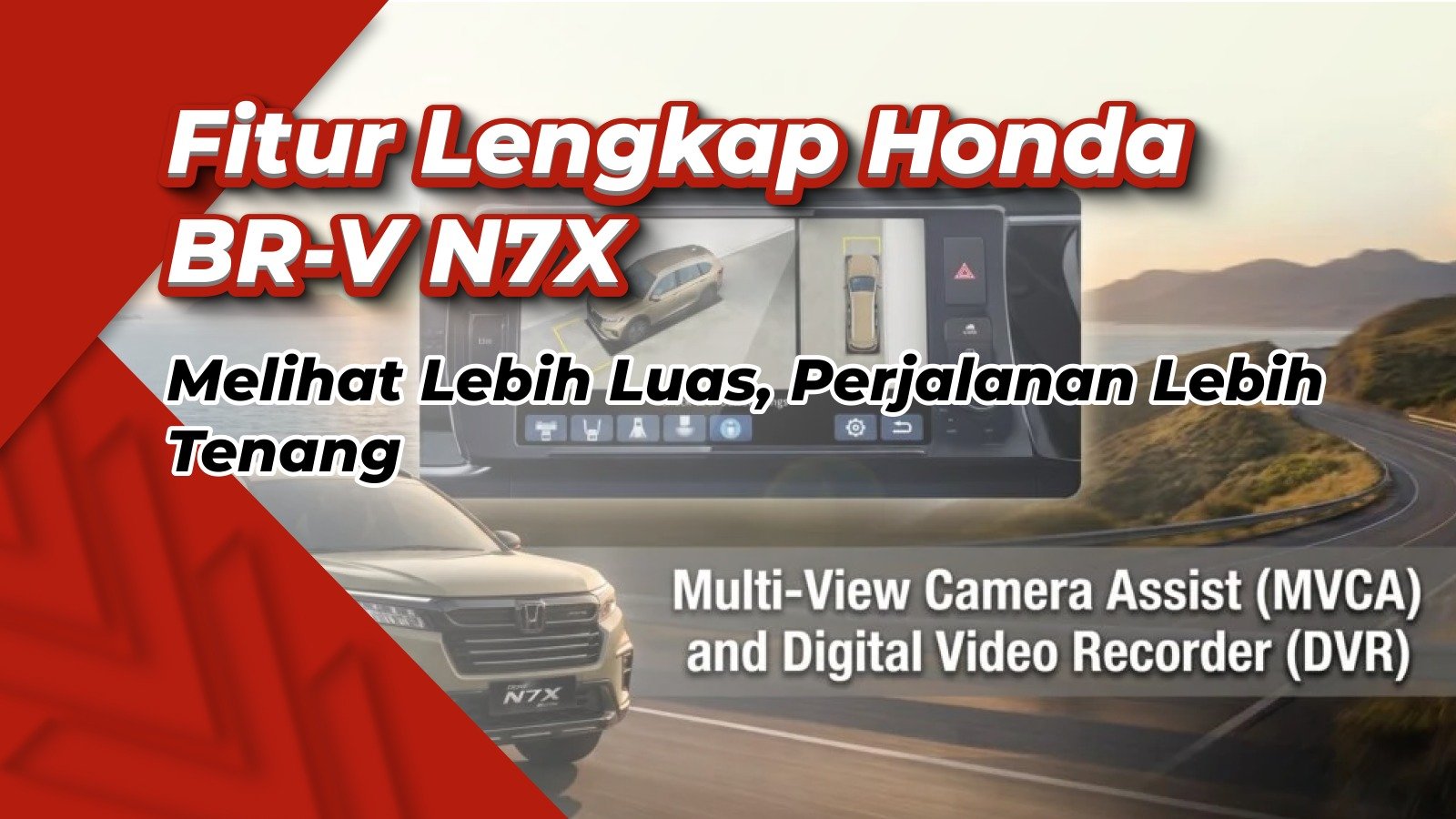 Honda BR-V N7X Fitur Lengkap, Dengan Multi-View Camera dan DVR