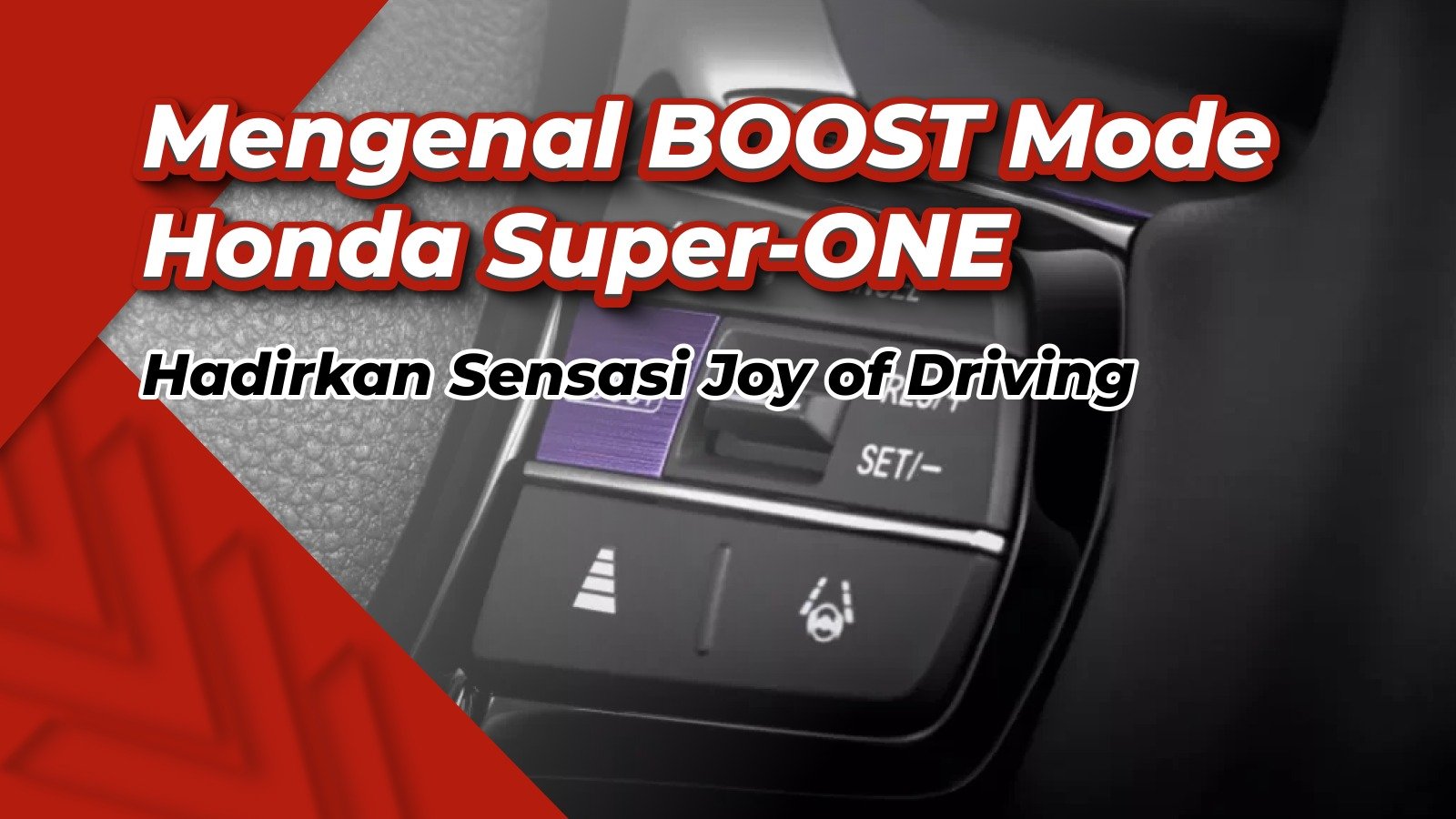 Mengenal Lebih Jauh BOOST Mode pada Honda Super-ONE