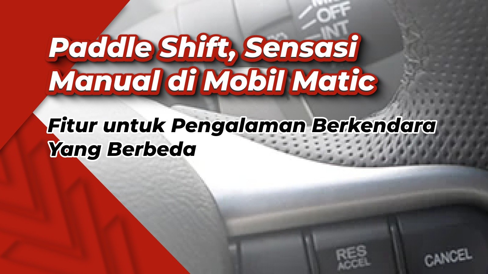 Paddle Shift Honda Sensasi Berkendara Mobil Matic Layaknya Manual